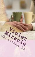 Violet Miracle (A Little Bit of Coffee, Flowers, and Romance #1) by Christina Li