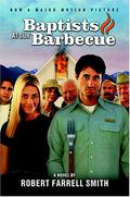 Baptists at Our Barbecue by Robert Farrell Smith