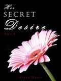 His Secret Desire 4 (His Secret Desire #4) by Alana Davis