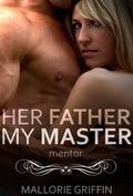 Mentor (Her Father, My Master #1) by Mallorie Griffin