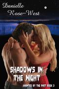 Shadows in the Night (Haunted by the Past #3) by Danielle Rose-West