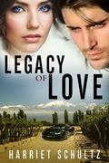 Legacy of Love (Legacy #3) by Harriet Schultz