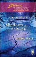Shadows on the River (Shadows #3) by Linda Hall