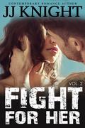 Fight for Her, Volume 2 by J.J. Knight