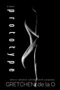 Prototype (The Possession Series #1) by Gretchen de la O
