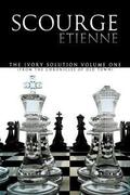 Scourge: The Ivory Solution Volume 1 (The Chronicles of Old Town #1) by Etienne