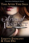 Animal Instinct (Time After Time Saga #1) by Tami Dee