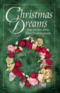 Christmas Dreams: Four New Love Stories from Christmas Present by Rebecca Germany