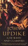 Gertrude And Claudius by John Updike