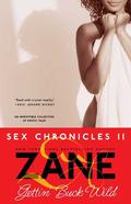 Gettin' Buck Wild: Sex Chronicles II (Zane's Sex Chronicles) by Zane