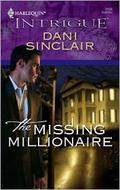 The Missing Millionaire (Harlequin Intrigue #1104) by Dani Sinclair