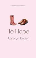 To Hope by Carolyn Brown
