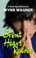 Brent: The Heart Reader by Wynn Wagner