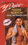 What Are Friends For? (Centerfolds #2) by Naomi Horton