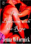 Tied in Knots (In the Bedroom with the Rope #1) by Jenna McCormick