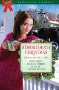 A Door County Christmas: Four Romances Warm Hearts in Wisconsin's Version of Cape Cod by Eileen Key