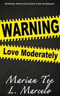 Warning: Love Moderately (Warning: Love Moderately #1) by L. Marcelo