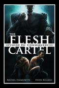 The Flesh Cartel #4: Consequences by Rachel Haimowitz, Heidi Belleau