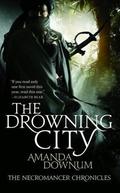 The Drowning City (The Necromancer Chronicles #1) by Amanda Downum