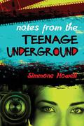 Notes from the Teenage Underground by Simmone Howell