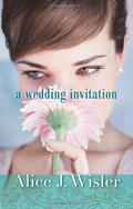 A Wedding Invitation (Heart of Carolina #4) by Alice J. Wisler