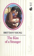 The Kiss Of A Stranger (Silhouette Romance #597) by Brittany Young