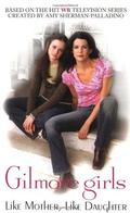 Like Mother, Like Daughter (Gilmore Girls #1) by Amy Sherman-Palladino
