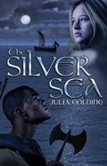 The Silver Sea by Julia Golding
