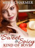 A Sweet and Spicy Kind of Love by Minx Charmer