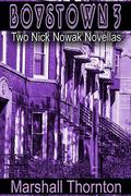 Boystown 3: Two Nick Nowak Novellas by Marshall Thornton