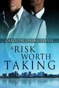 A Risk Worth Taking (Healthy Obsession #2) by Carolyn Levine Topol