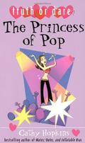 The Princess of Pop (Truth, Dare, Kiss, Promise #2) by Cathy Hopkins