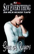 Say Everything (Mixed Tape Series) by Gina A. Rogers