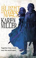 A Blight of Mages (Kingmaker, Kingbreaker #0) by Karen Miller