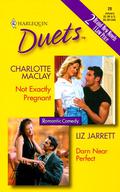 Not Exactly Pregnant / Darn Near Perfect (Harlequin Duets, #20) by Liz Jarrett