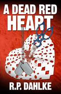 A Dead Red Heart (A Dead Red #2) by R.P. Dahlke