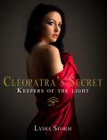 Cleopatra's Secret: Keepers of the Light by Lydia Storm