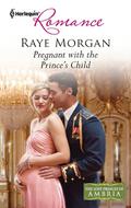 Pregnant with the Prince's Child (Lost Princes of Ambria #5) by Raye Morgan