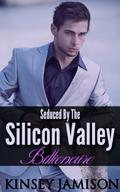 Seduced By The Silicon Valley Billionaire by Kinsey Jamison