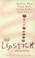 The Lipstick Chronicles: Book One: Men at Work/ By a Nose/ Landslide/ Tumbling Down by Lynn Emery