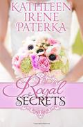 Royal Secrets by Kathleen Irene Paterka