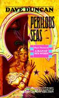 Perilous Seas (A Man of His Word #3) by Dave Duncan