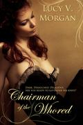 Chairman of the Whored (Knives & Flowers #1) by Lucy V. Morgan