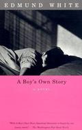 A Boy's Own Story (The Edmund Trilogy #1) by Edmund White