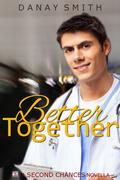 Better Together  (A Second Chances Novella) by DaNay Smith