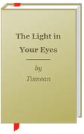 The Light in Your Eyes by Tinnean