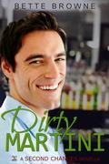 Dirty Martini  (A Second Chances Novella) by Bette Browne