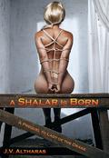 A Shalar Is Born by J.V. Altharas
