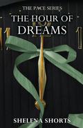 The Hour of Dreams (The Pace #4) by Shelena Shorts