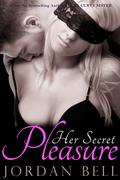 Her Secret Pleasure (Secrets #1) by Jordan Bell